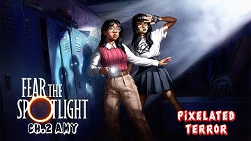 Fear The Spotlight Chapter 2: Amy - Full Playthrough