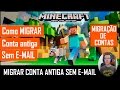 Minecraft / MIGRAÇÃO CONTA ANTIGA - Como RECUPERAR conta sem E-MAIL #Mojang