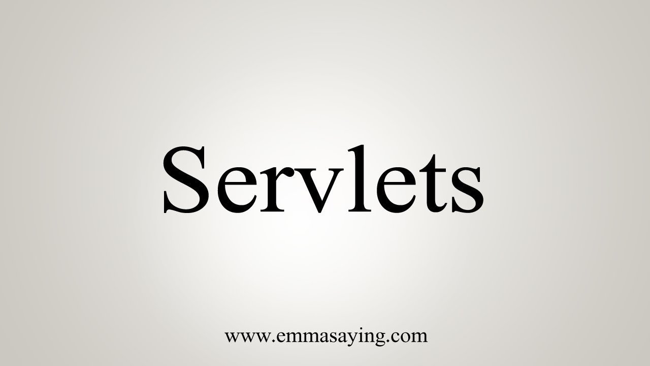 How To Say Servlets YouTube