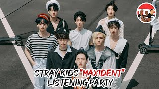 Stray Kids "MAXIDENT" Album Listening Party - Part 2 of 2