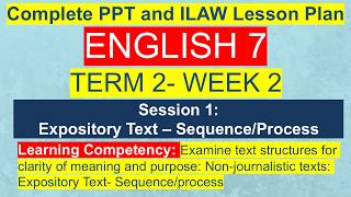 English 7 Term 2 Week 2 Session 1 | Expository Text: Sequence/Process | MATATAG Curriculum