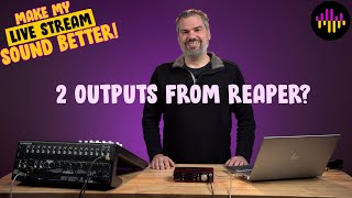 Two Audio Device Outputs from Reaper  Make My Livestream Sound Better