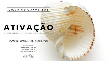 Ativação | Mundos cotidianos, (in)visíveis