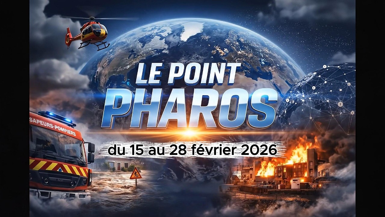 L'actu sécurité civile - Le point Pharos du 15 au 28 février 2026 en France et dans le monde