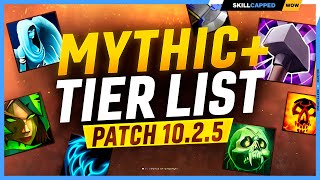 UPDATED MYTHIC+ TIER LIST for PATCH 10.2.5 - DRAGONFLIGHT SEASON 3
