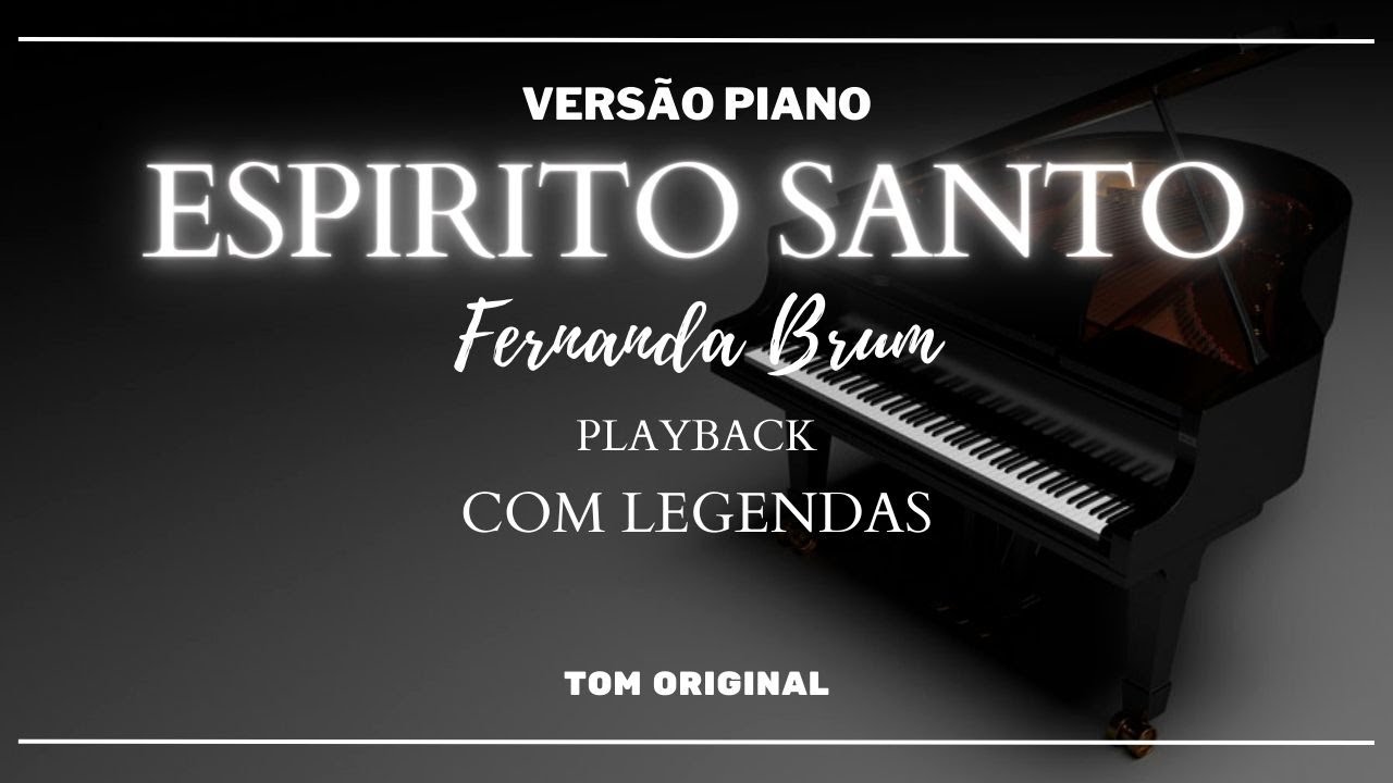 Espirito Santo Fernanda Brum Playback (versão piano)