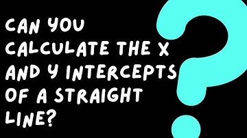 Grade 9 Mathematics - Calculating the x and y intercepts of a straight line
