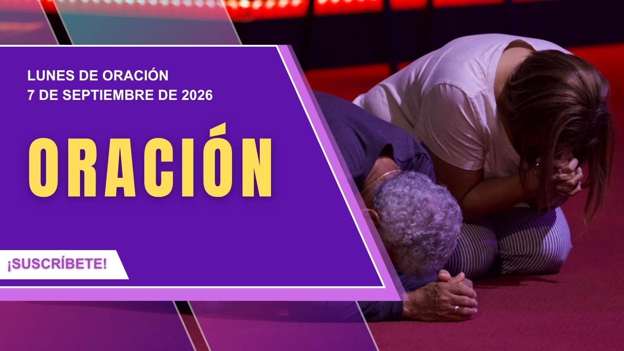 Lunes de oración | 7 de septiembre de 2026
