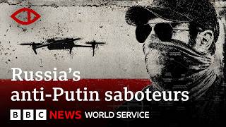 Shadowmen: Russia’s anti-Putin saboteurs – BBC World Service Documentaries