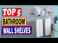 Top 5 Best Bathroom Wall Shelves in 2022 – Reviews