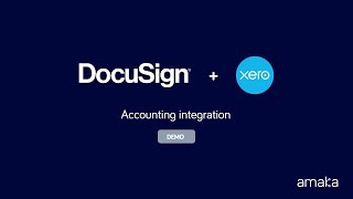 DocuSign + Xero | Setup Guide | Official Accounting Integration | Amaka
