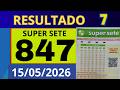 RESULTADO SUPER SETE 847 HOJE 15/05/2026 Vejam os Números Sorteados