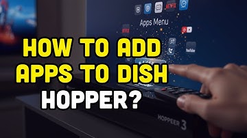 How To Add Apps To Dish Hopper?