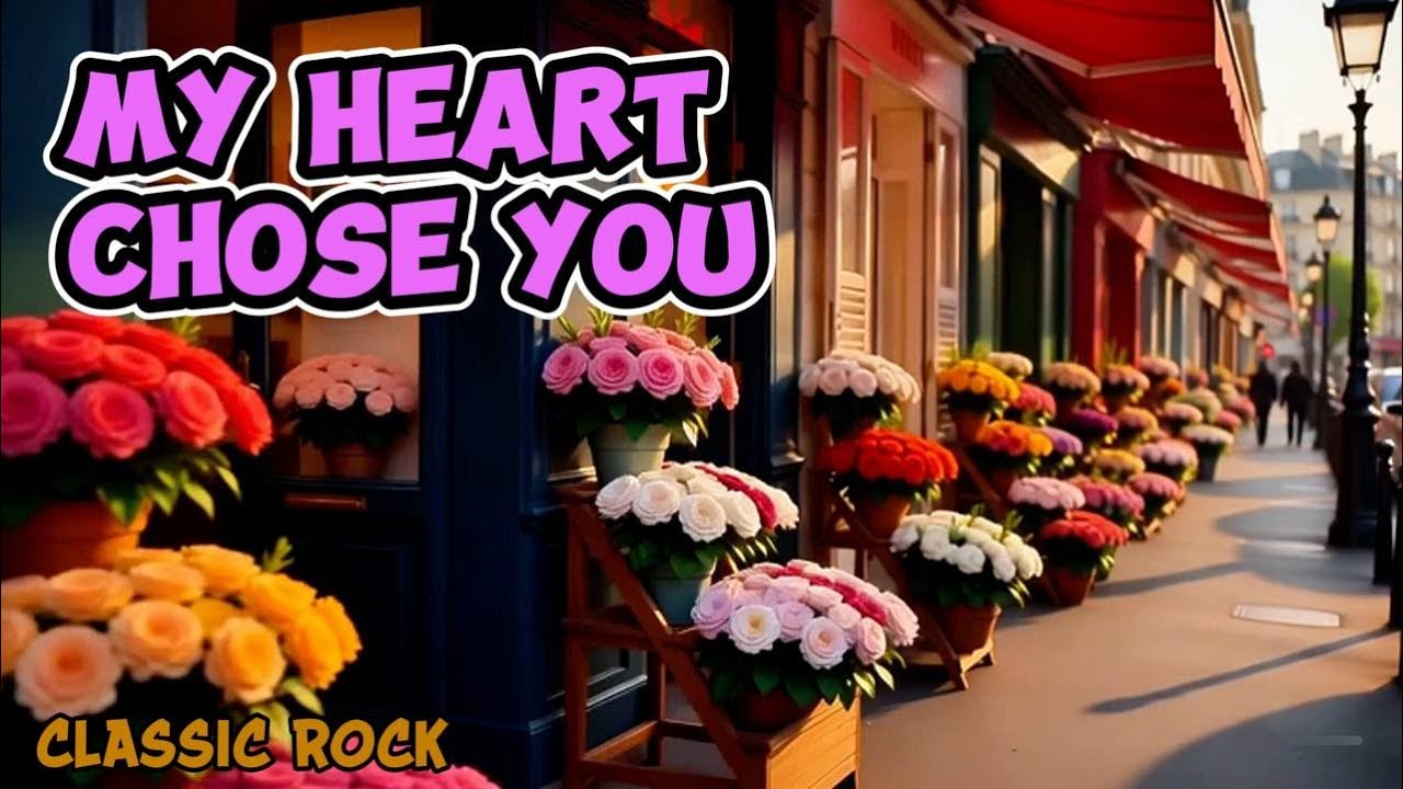 My Heart Chose You - Classic Rock (Lyrics)