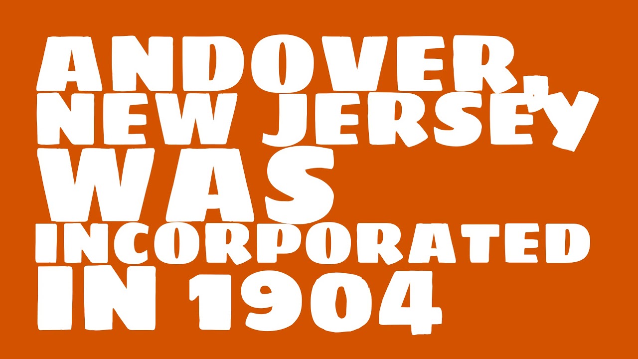 When was Andover, New Jersey founded? YouTube