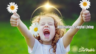 Affirmations: Raise Your Joyful Vibration