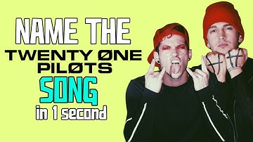 Name the Twenty One Pilots Song in 1 SECOND (109 Songs)