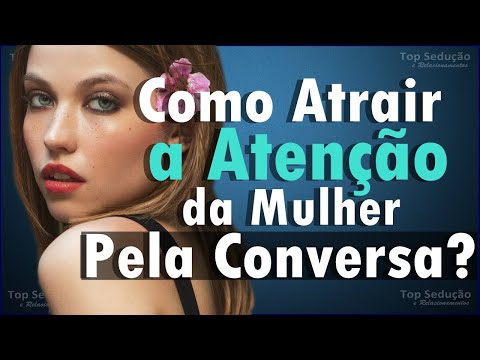 Vídeo: Em Que As Garotas Prestam Atenção