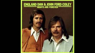 England Dan & John Ford Coley - Nights Are Forever Without You