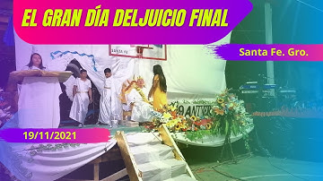 EL GRAN DÍA DEL JUICIO FINAL, Drama realizado por los JÓVENES cristianos de la iglesia de  SANTA  FE