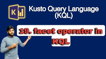 19. facet operator in KQL | #kusto #kql #azure #azuredataexplorer #dataexplorer #adx