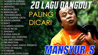 Kumpulan Lagu Dangdut Lawas Terbaik Mansyur S | DANGDUT PILIHAN ORIGINAL MANSYUR S ✨