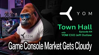 YOM Town Hall Ep 64 - Console Market Gets Cloud - PS6 Rumors
