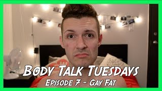 Gay Fat - Body Talk Tuesdays