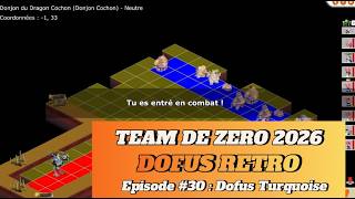 Dofus Retro - Team de Zero 2026 - Episode #30 : Dofus Turquoise