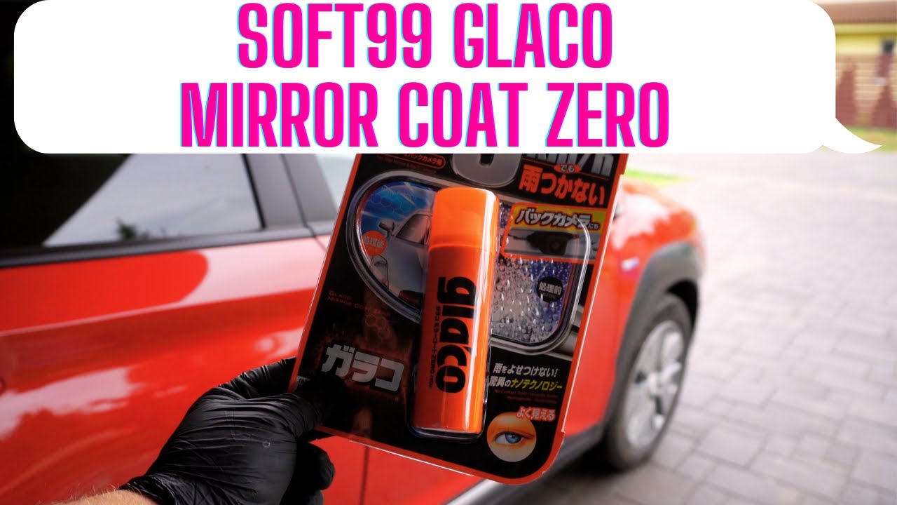 Soft99 Glaco Mirror Coat Zero (mirror- and camera coating) test - EN 