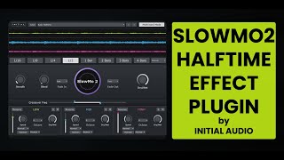 Slowmo2 Halftime Effect Plugin Demo VST3, AU, AAX for Windows and Mac