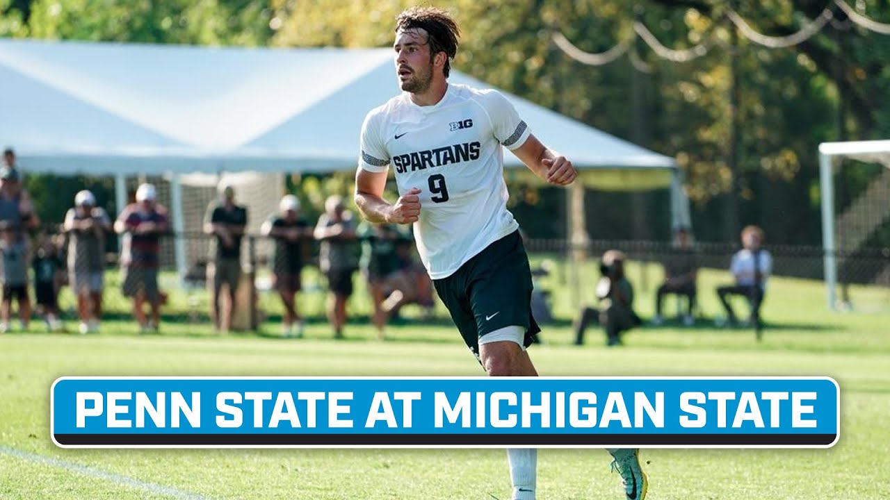 Penn State at Michigan State | Big Ten Men's Soccer | Oct. 1, 2023 ...