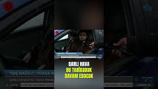 Qarli Hava Bu Tarixədək Davam Edəcək