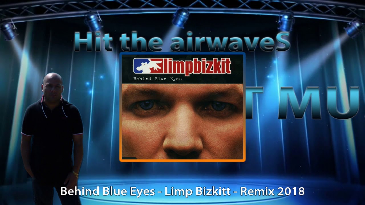 remix os Behind Blue Eyes - Limp Bizkitt - Remix 2018