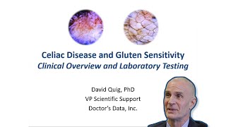 Celiac Disease and Gluten Sensitivity Clinical Overview and Laboratory Testing by Doctor’s Data Inc. 65 views 6 months ago 21 minutes