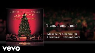 Video thumbnail of "Mannheim Steamroller - Fum, Fum, Fum (Audio)"