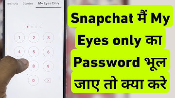 How To Forget Snapchat My Eyes Only || Snapchat Me My Eyes only Ka Password Bhul Jaye Toh Kya Kare