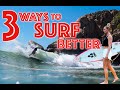Top 3 ways to improve your surfing  pro tips with lakey peterson