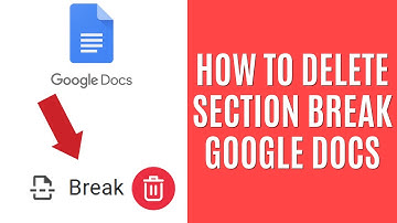 How to Delete Section Break Google Docs [Delete Button Not Working]