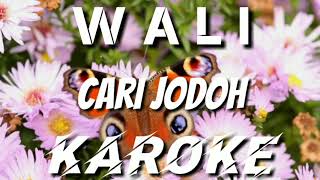 KAROKE | CARI JODOH - WALI