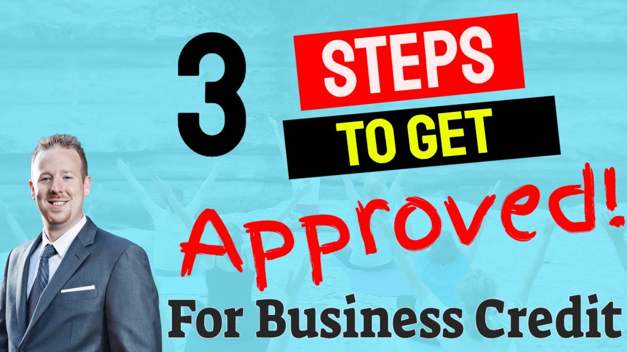 3 Steps to Get Approved for Unsecured Business Credit in 2024!