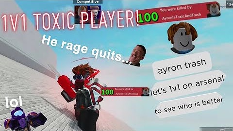 1V1 TOXIC PLAYER IN ARSENAL! TOXIC PLAYER RAGE QUITS! | ROBLOX