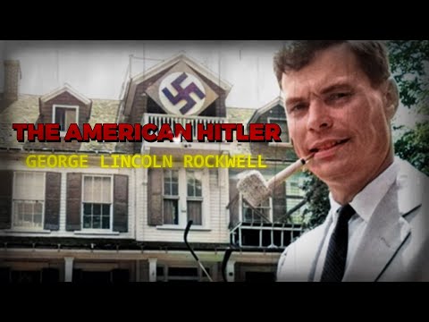 UNTOLD Story Of The American Hitler George Lincoln Rockwell Forgotten History