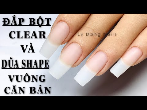 Video Hướng dẫn đắp bột clear và dũa shape móng vuông căn... - youtube