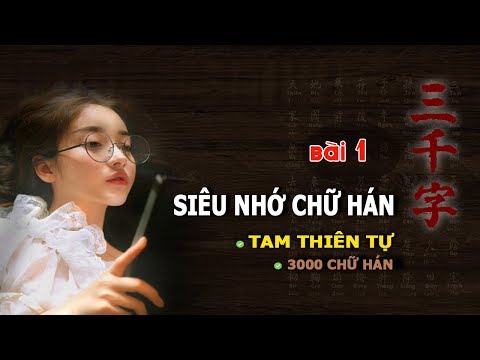 Video Siêu nhớ chữ Hán | Học Hán Nôm Tam thiên tự qua Chiết... - youtube