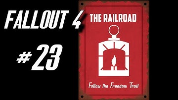 FALLOUT 4 PART 23 THE RAILROAD