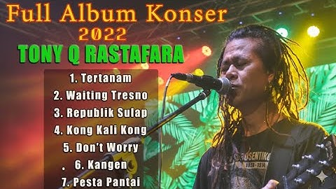 Tony Q Rastarafa mix Song full album mix song tanpa iklan