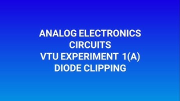 DIODE POSITIVE CLIPPING - VTU Lab Analog Electronics Circuit(AEC)