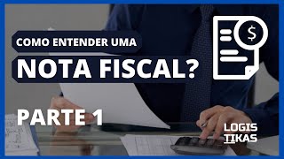 Como entender uma Nota Fiscal? / DANFE / PARTE 1
