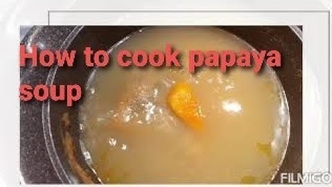 How to cook Papaya soup with fish(Chinese soup)